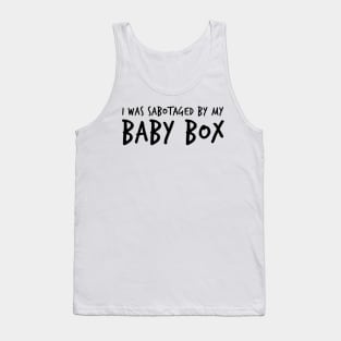 Jess Day I was sabotaged by my baby box Tank Top